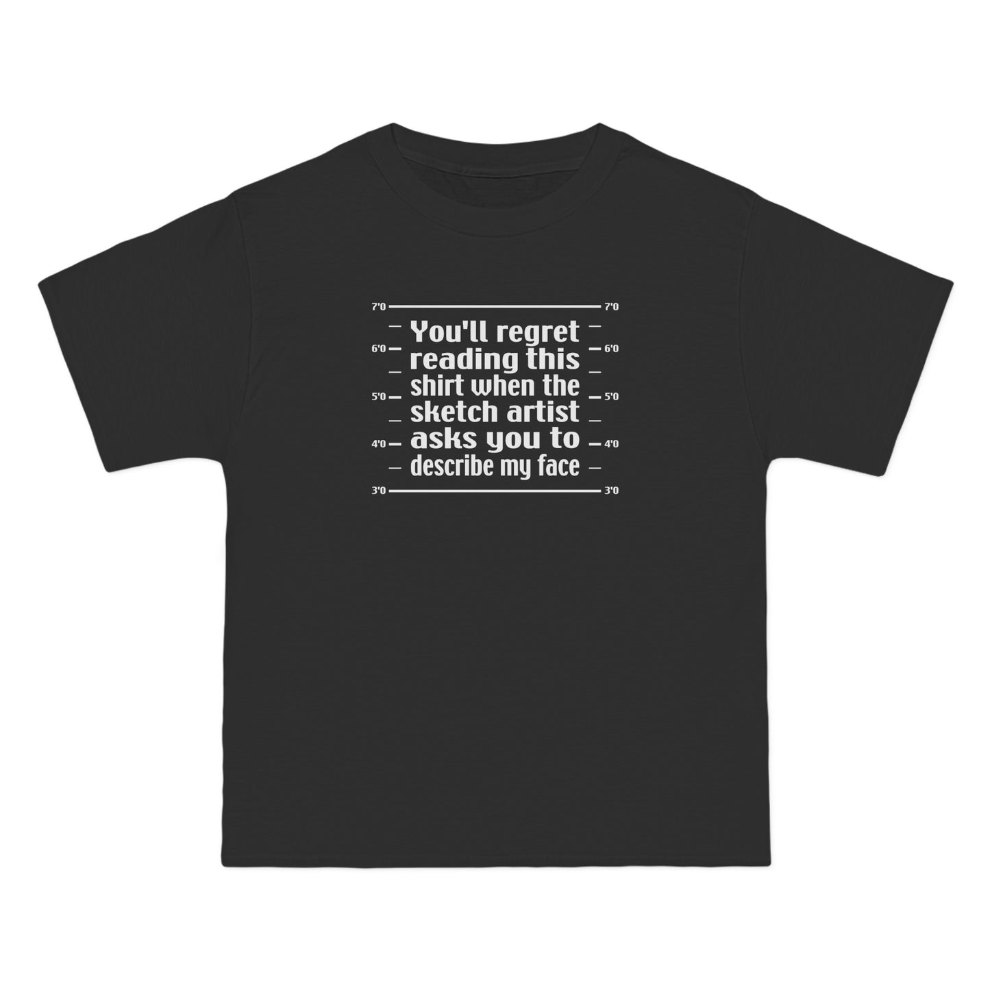 You'll Regret Reading This Shirt - Men's Heavyweight T-Shirt