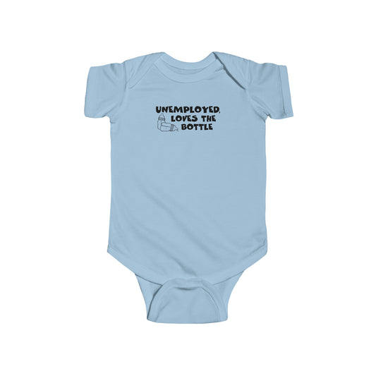 Unemployed Loves The Bottle - Baby Onesie