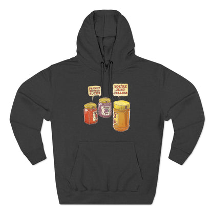 Peanut Butter Sucks! - You're Just Jellies - Hoodie