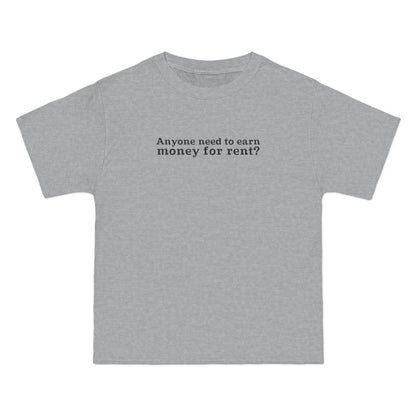 Anyone Need To Earn Money For Rent? - Men's Heavyweight T-Shirt