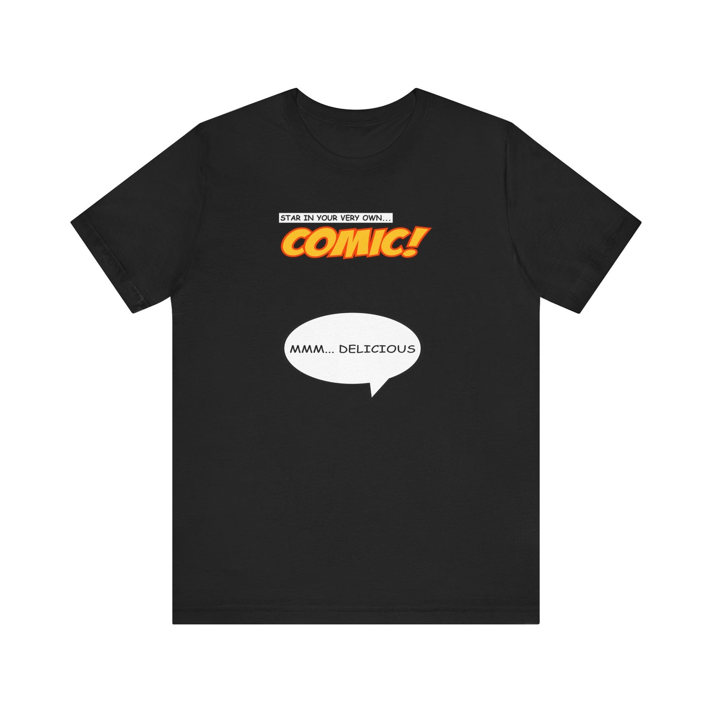 Star In Your Very Own Comic (Mmm... Delicious) - Men's T-Shirt