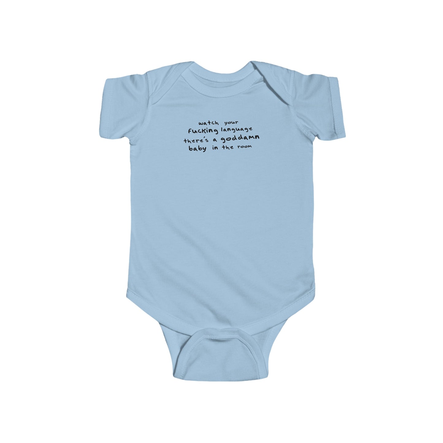 Watch Your Fucking Language There's A Goddamn Baby - Baby Onesie