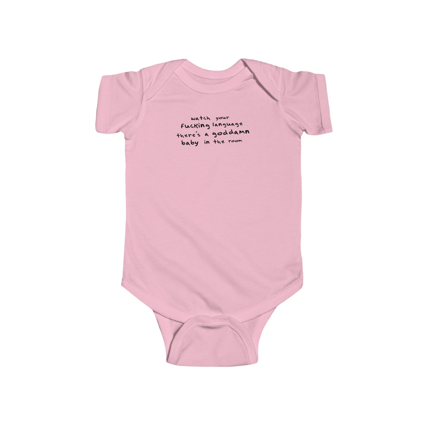 Watch Your Fucking Language There's A Goddamn Baby - Baby Onesie