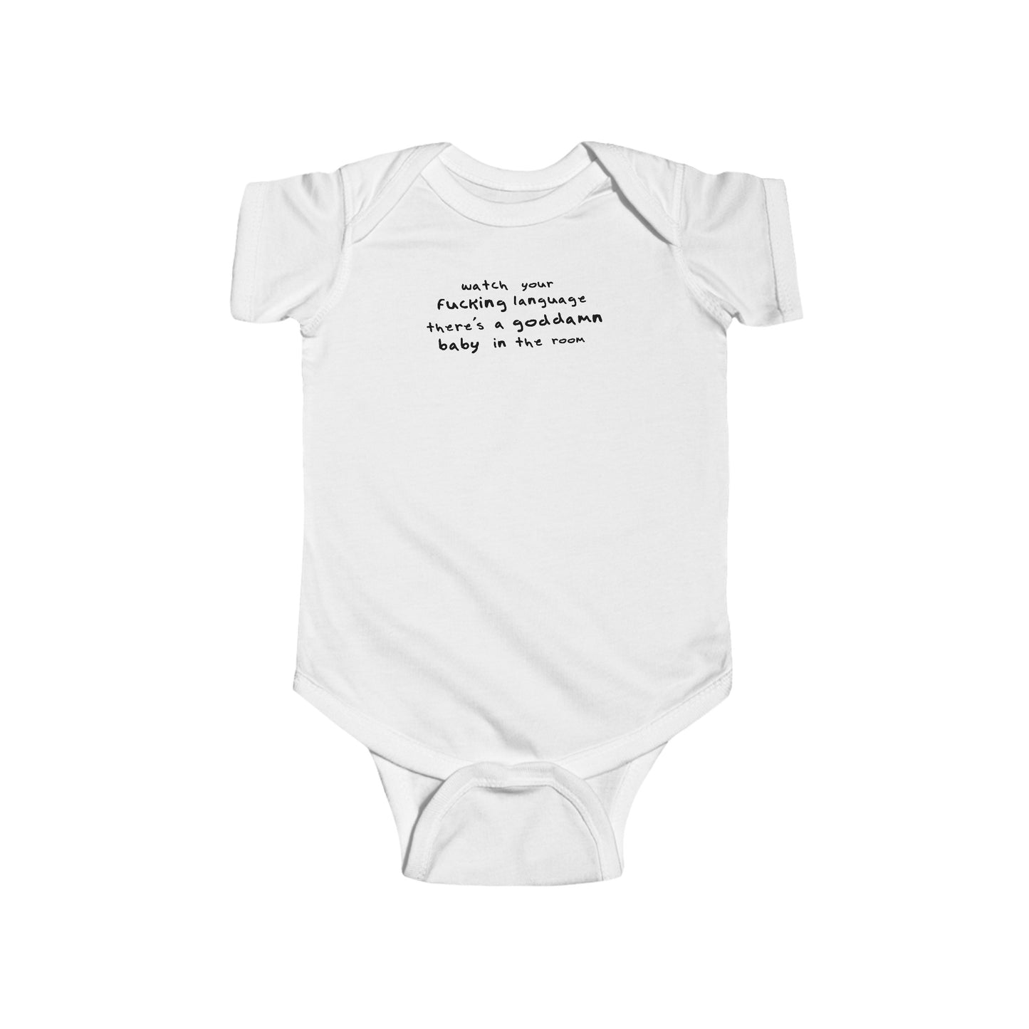 Watch Your Fucking Language There's A Goddamn Baby - Baby Onesie