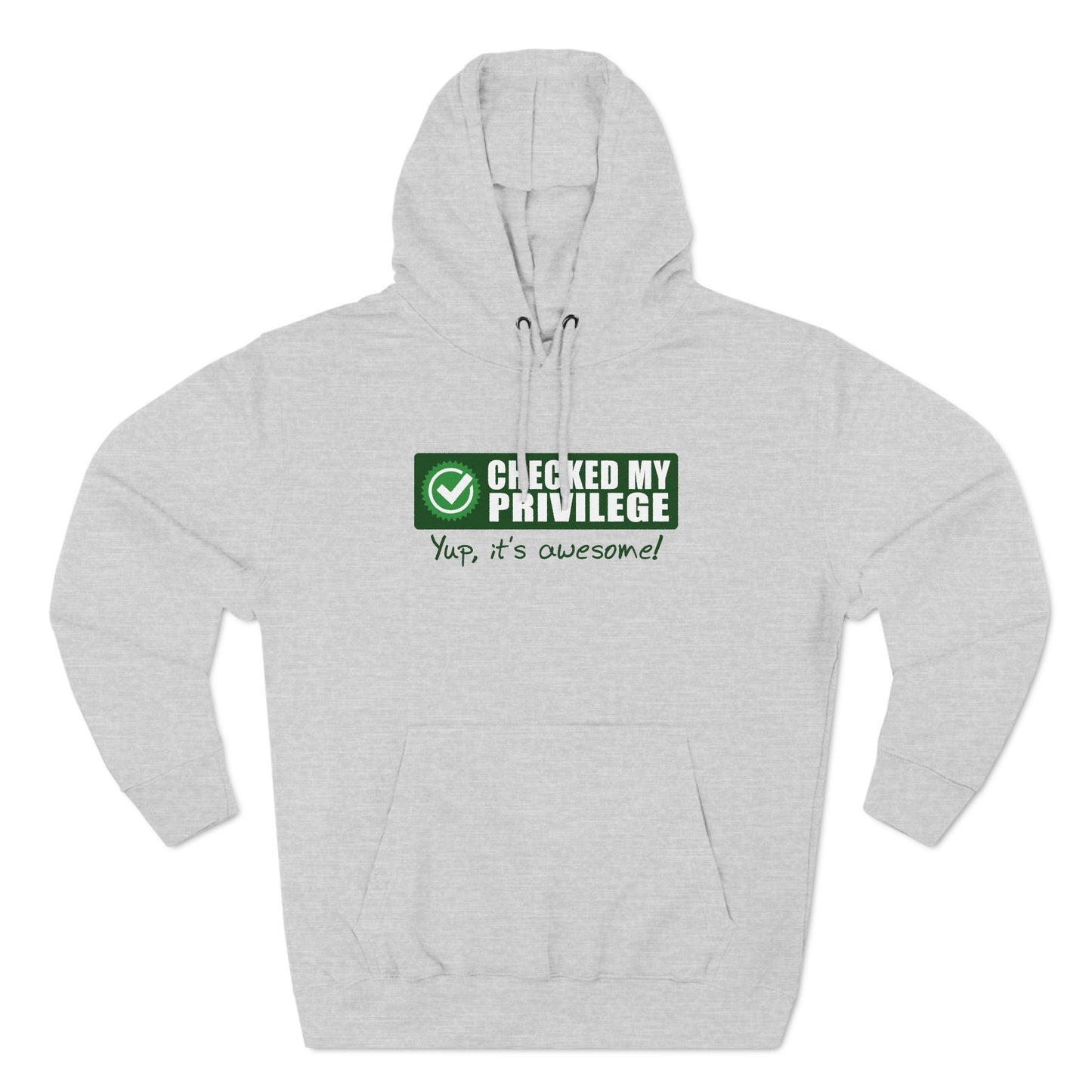 Checked My Privilege. Yup It's Awesome! - Hoodie