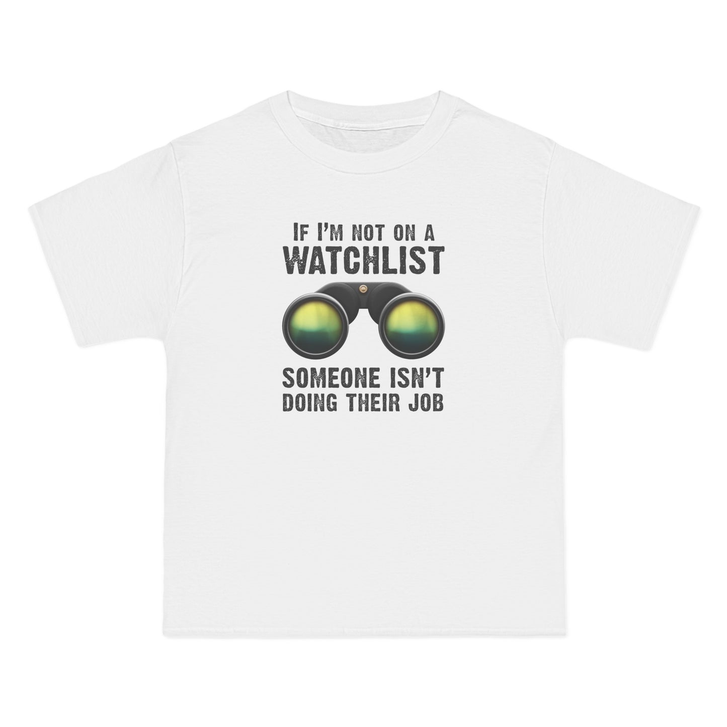 If I'm Not On A Watchlist - Men's Heavyweight T-Shirt