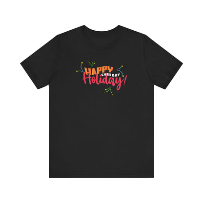 Happy Current Holiday - Men's T-Shirt