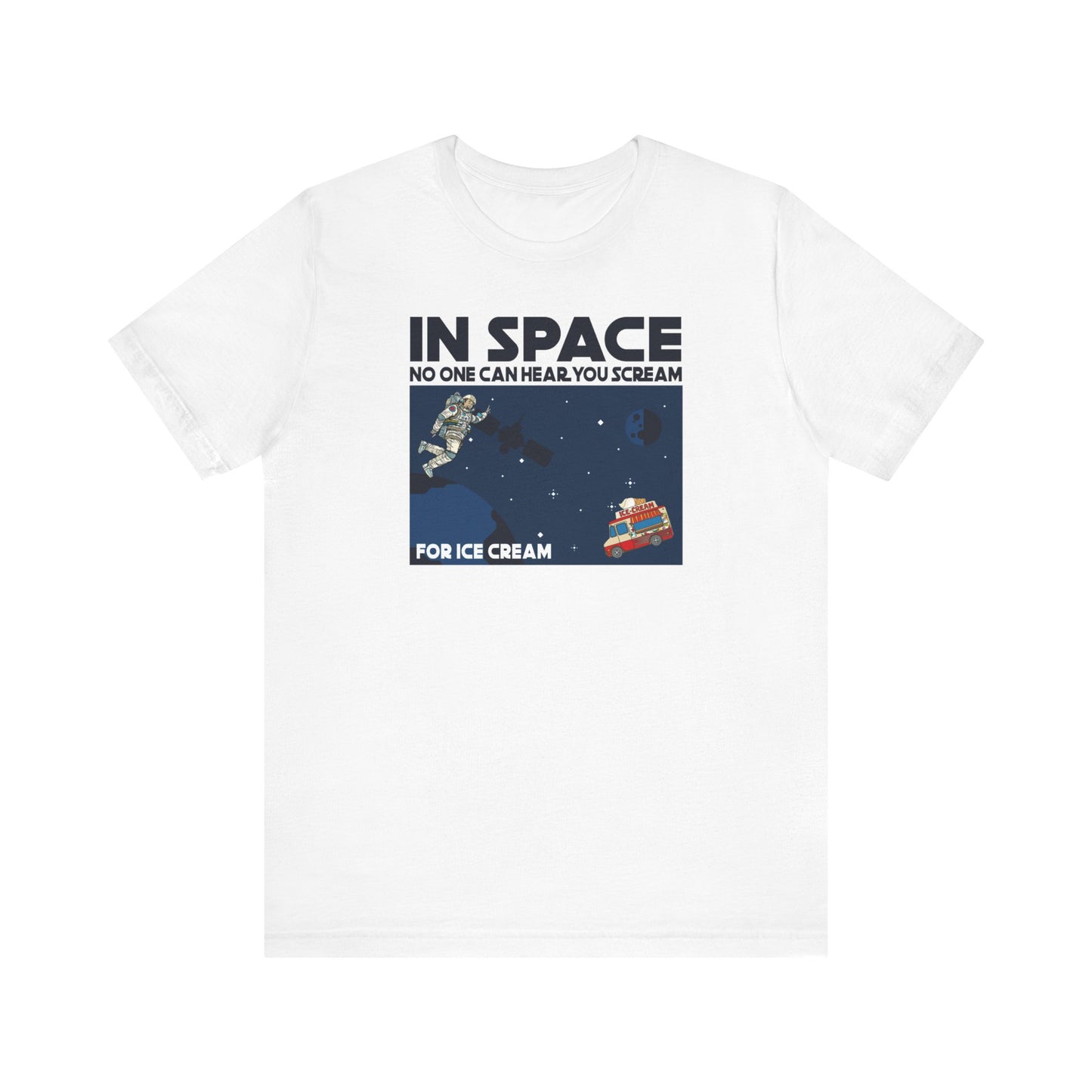 In Space No One Can Hear You Scream For Ice Cream - Men's T-Shirt