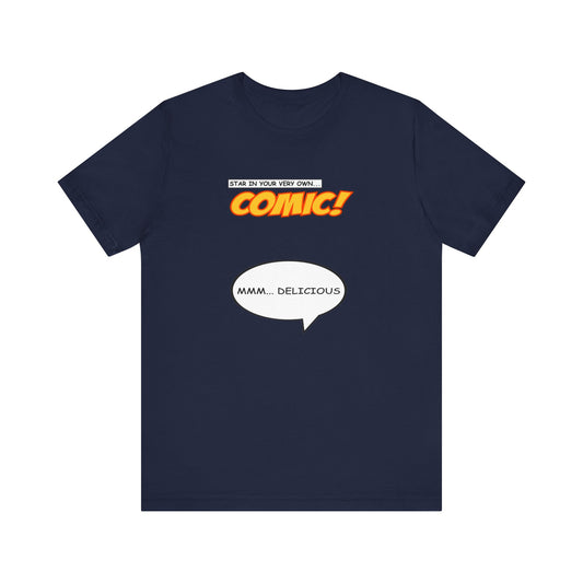 Star In Your Very Own Comic (Mmm... Delicious) - Men's T-Shirt