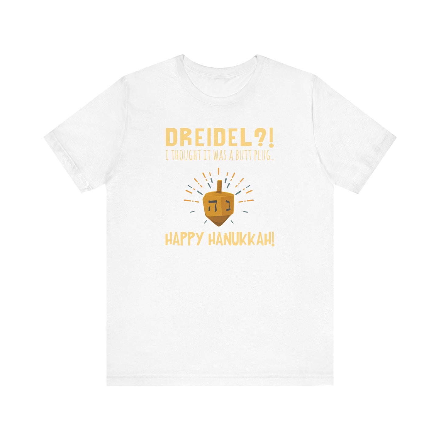 Dreidel? I Thought That Was A Butt Plug. Uh...Happy Hanukkah! - Men's T-Shirt