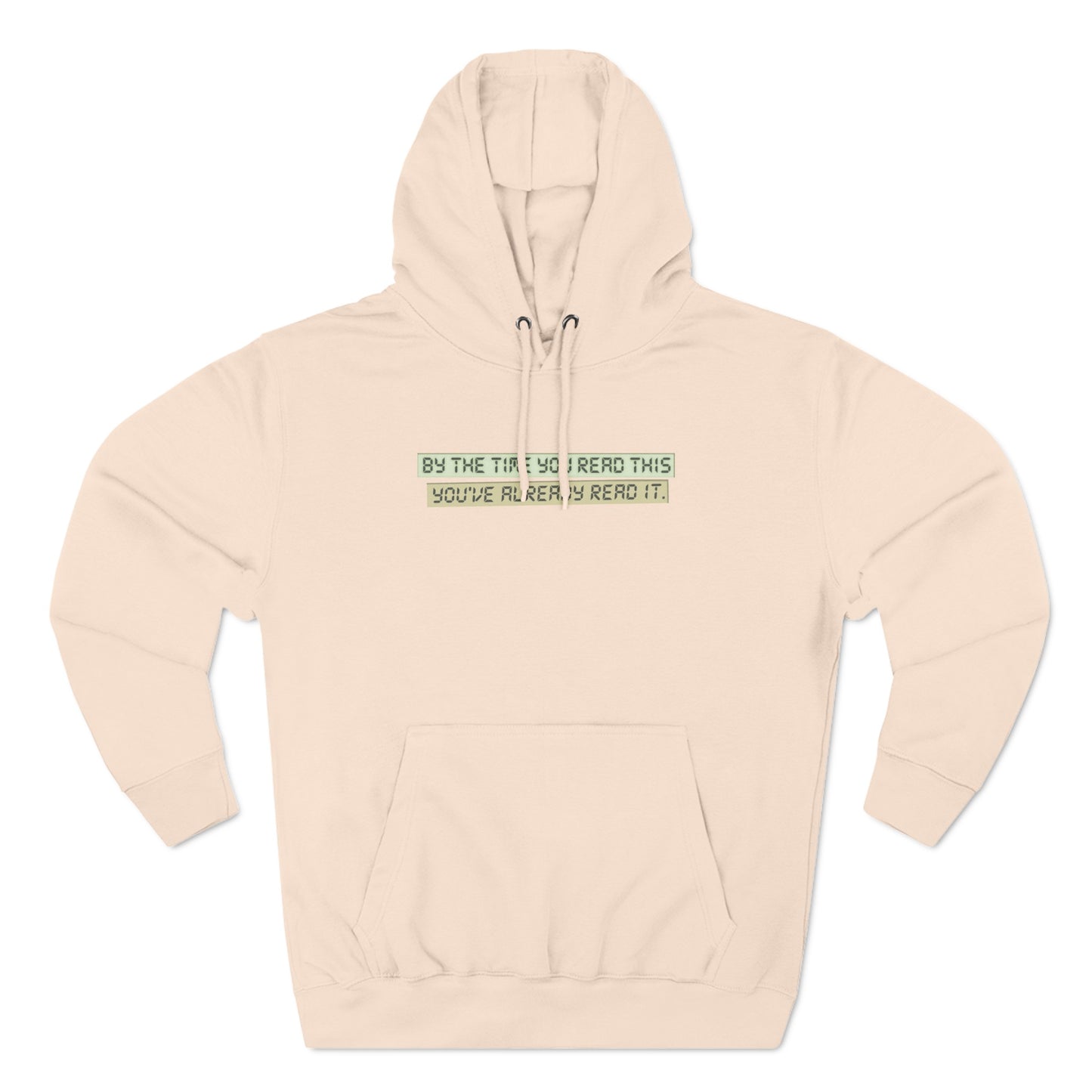 By The Time You Read This You've Already Read It - Hoodie