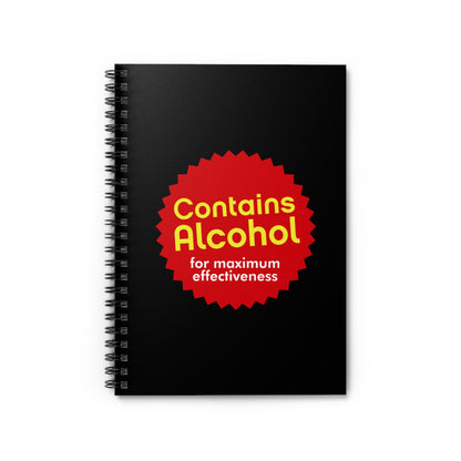 Contains Alcohol For Maximum Effectiveness - Spiral Notebook