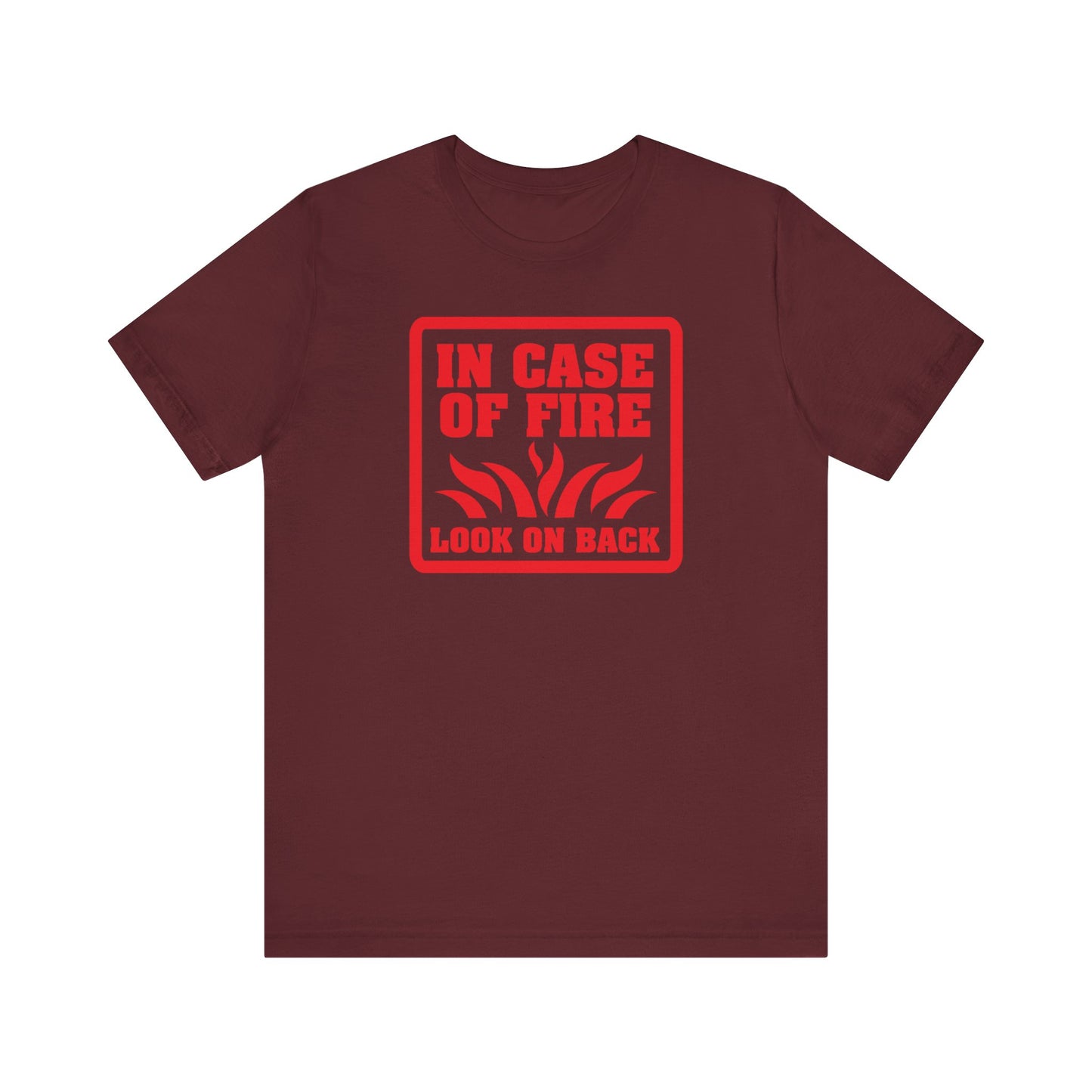 In Case Of Fire Look On Back - I Said In Case Of Fire Dumbass - Men's T-Shirt