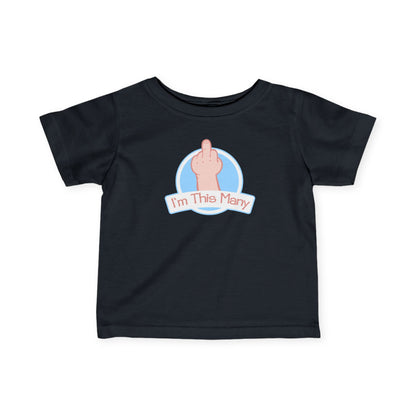 I'm This Many (Middle Finger) - Baby T-Shirt