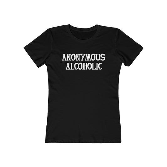 Anonymous Alcoholic - Women’s T-Shirt