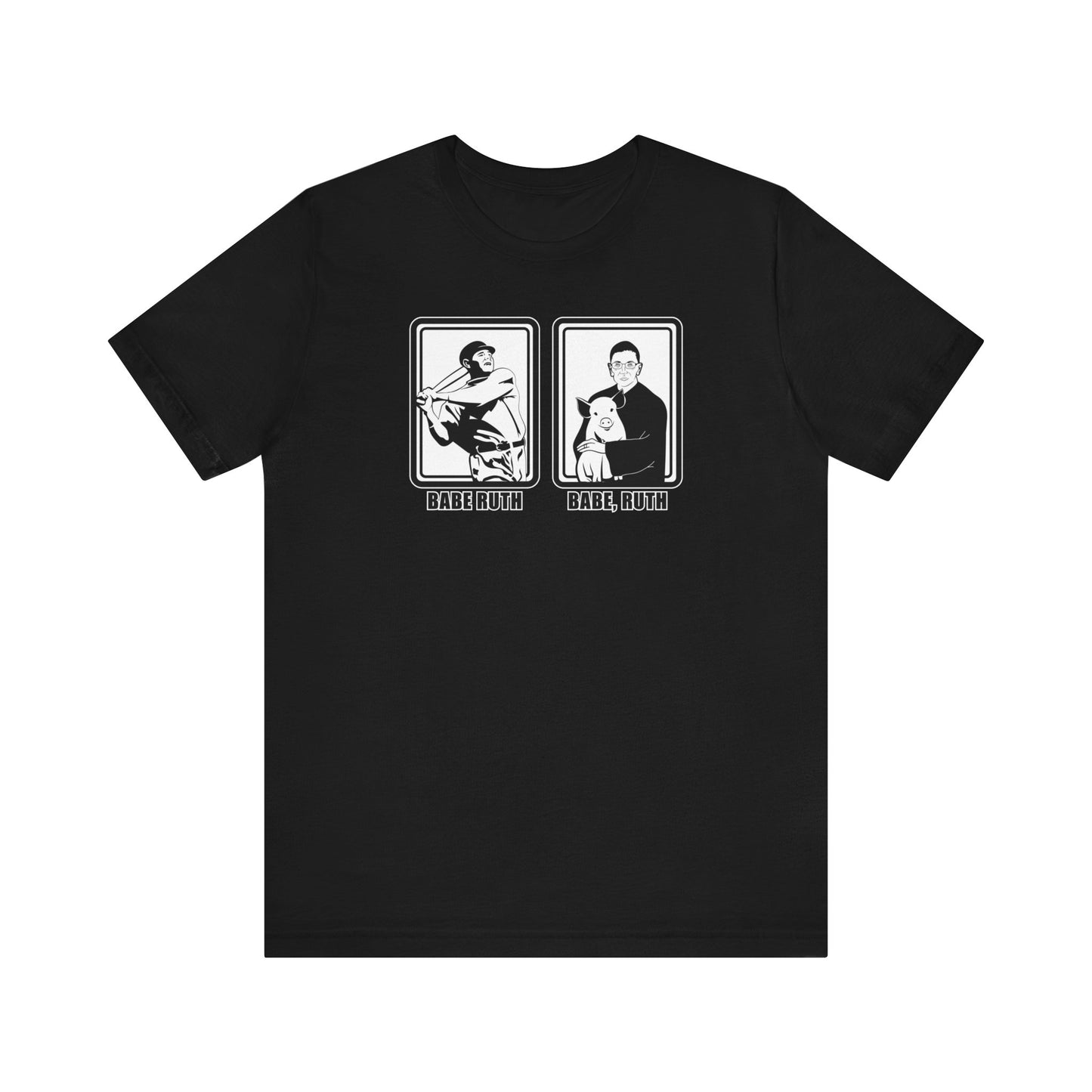 Babe Ruth, Babe Ruth (Ruth Bader Ginsberg) - Men's T-Shirt