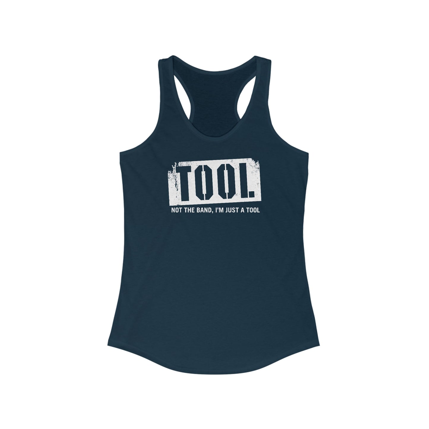 Tool (Not The Band I'm Just A Tool)  - Women’s Racerback Tank