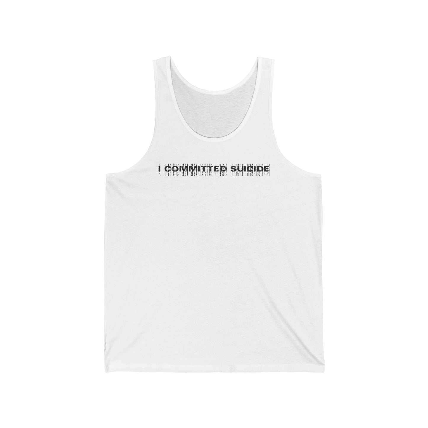 I Committed Suicide - Unisex Tank