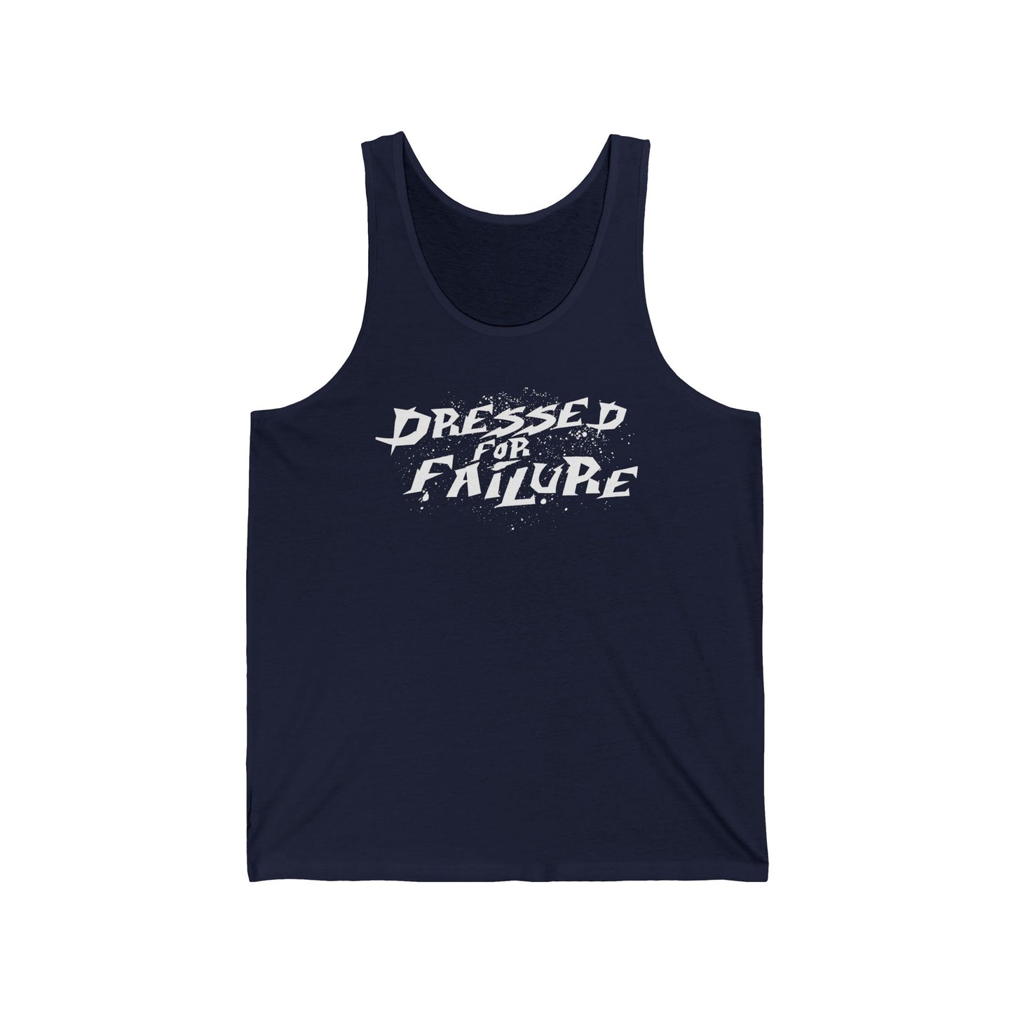 Dressed For Failure - Unisex Tank