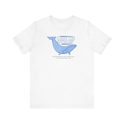 Save The Whales - But First Have Sex With A Sensitive Guy In A 'Save The Whales' T-Shirt - Men's T-Shirt