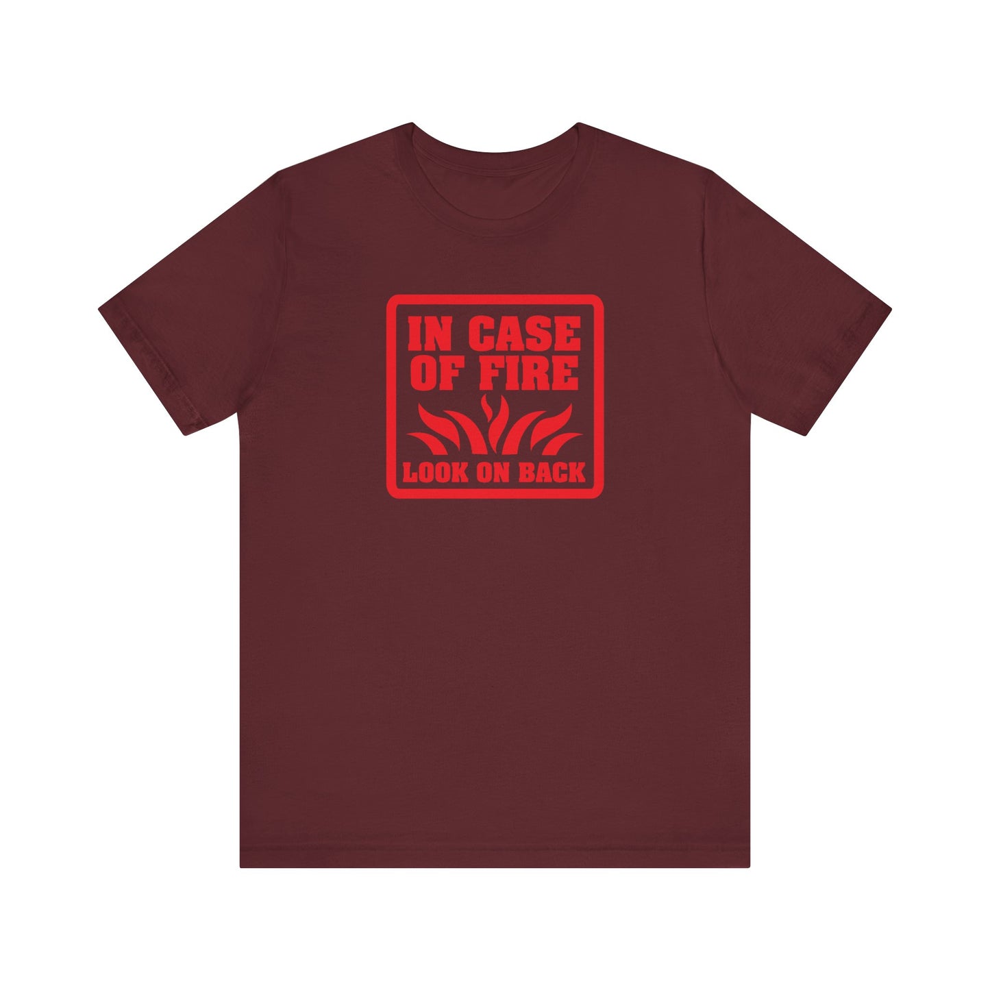 In Case Of Fire Look On Back - I Said In Case Of Fire Dumbass - Men's T-Shirt