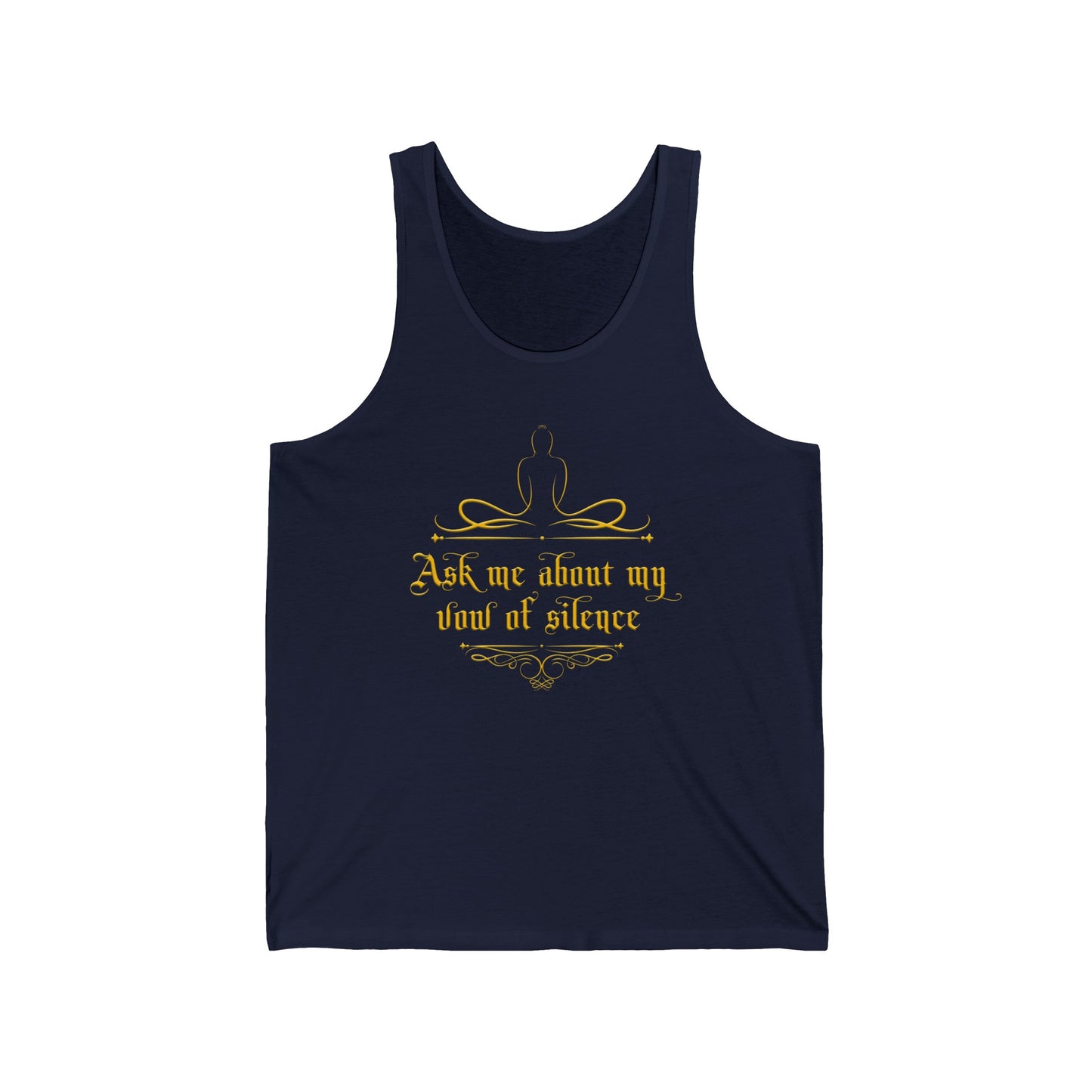 Ask Me About My Vow Of Silence  - Unisex Tank