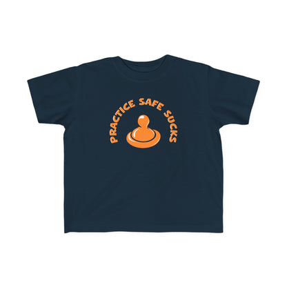 Practice Safe Sucks - Toddler T-Shirt