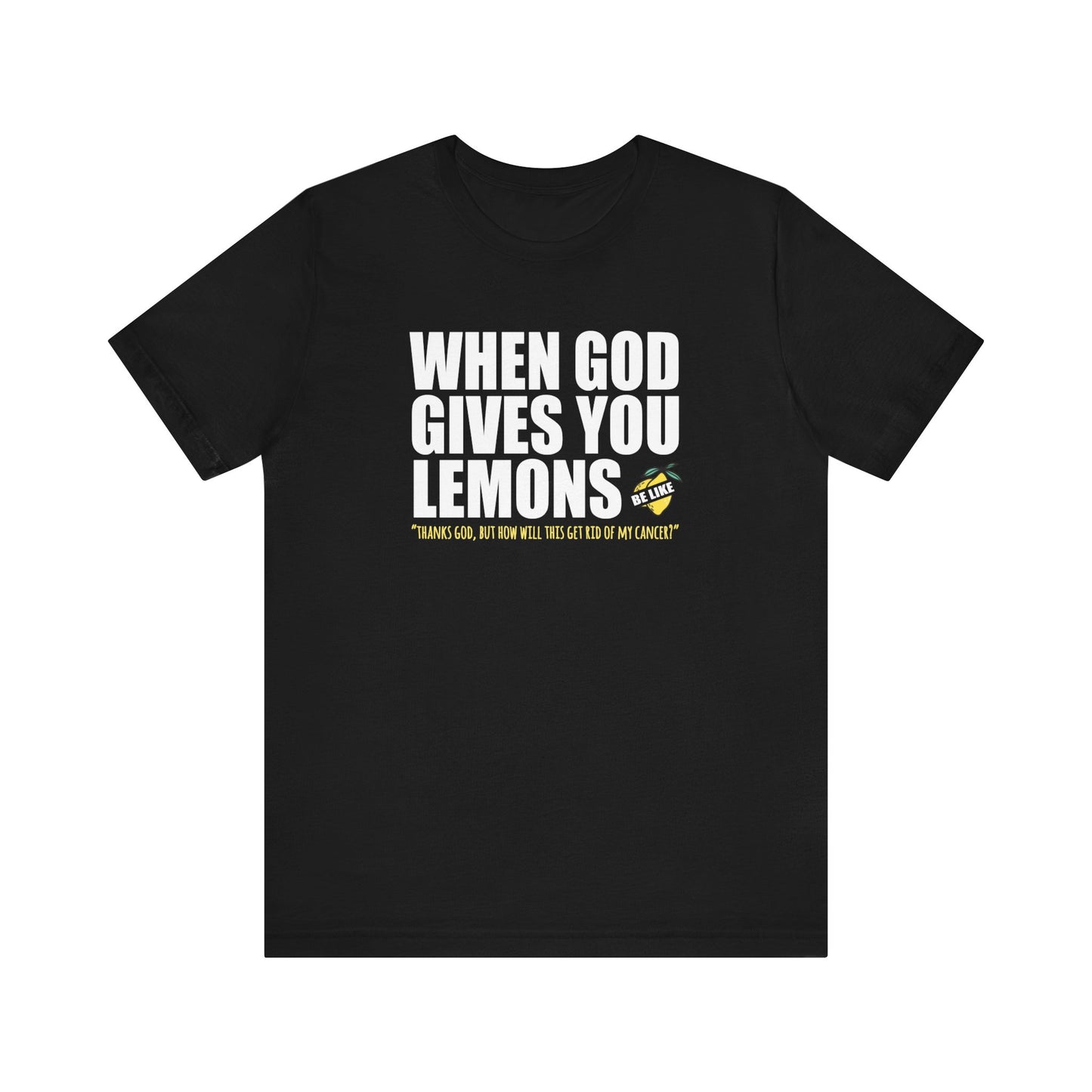 When God Gives You Lemons - Men's T-Shirt