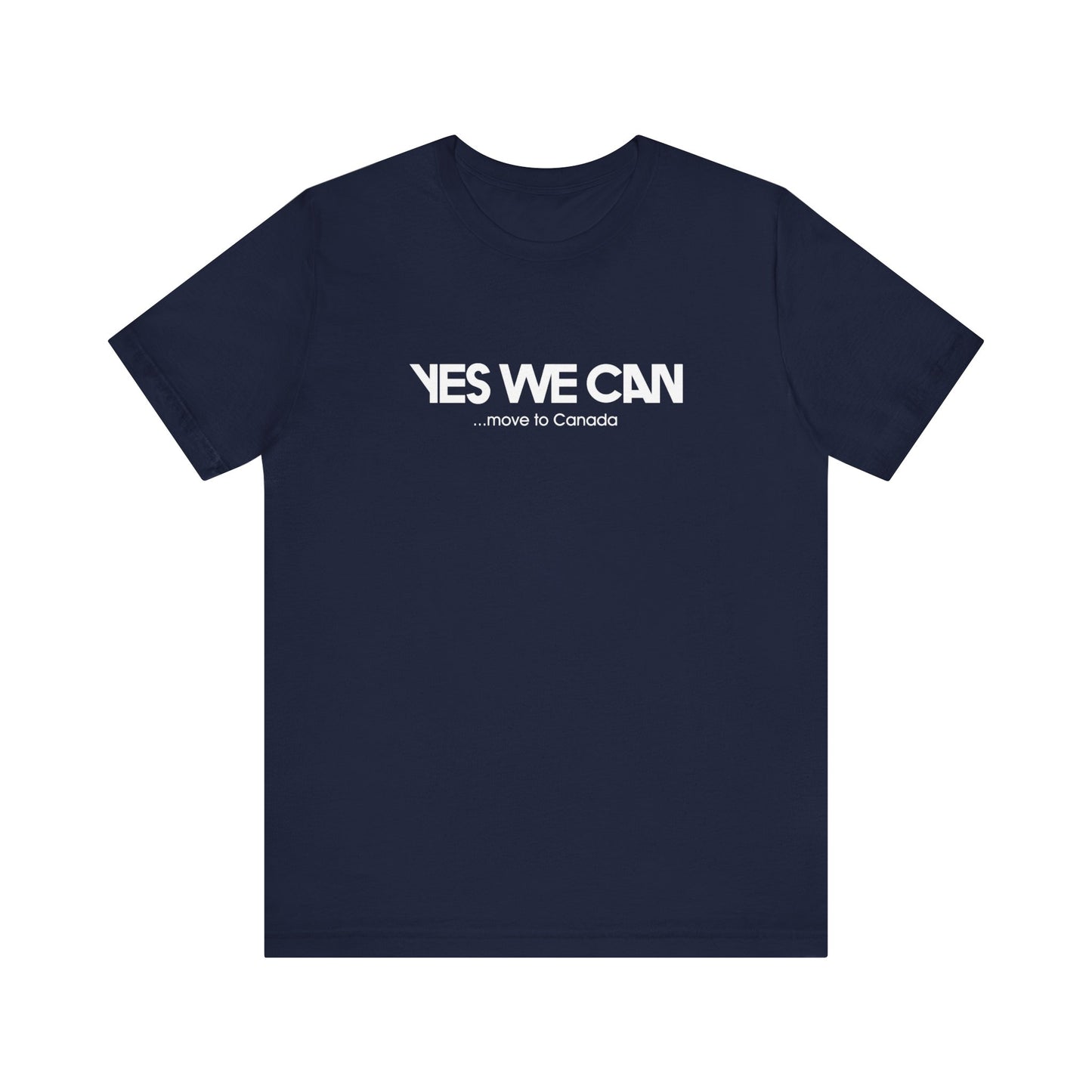 Yes We Can ...Move To Canada - Men's T-Shirt