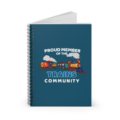 Proud Member Of The Trains Community - Spiral Notebook