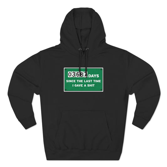 03687 Days Since The Last Time I Gave A Shit - Hoodie