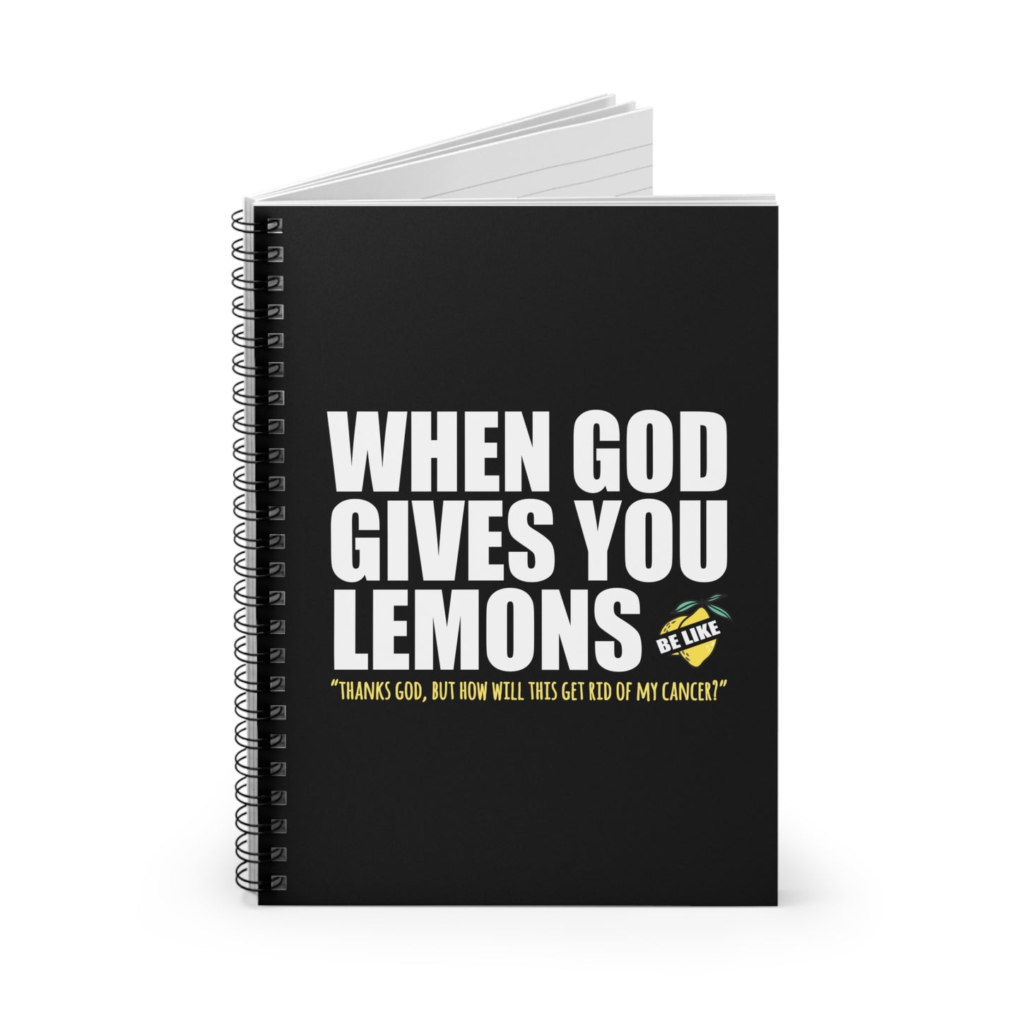 When God Gives You Lemons - Spiral Notebook