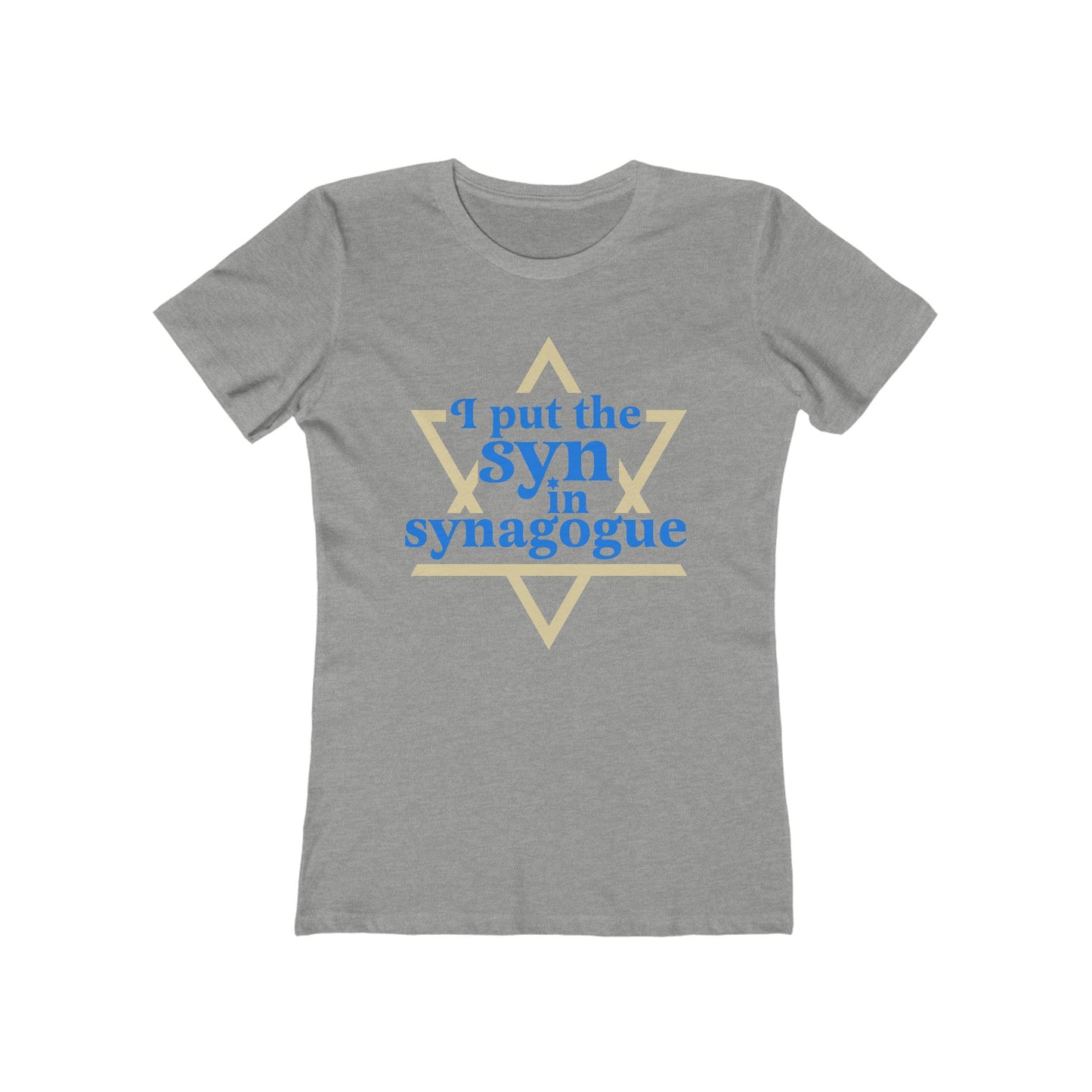 I Put The Syn In Synagogue - Women’s T-Shirt