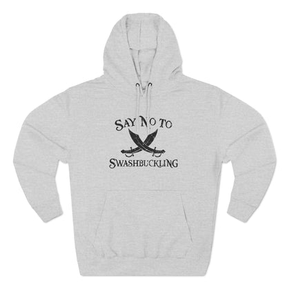 Say No To Swashbuckling - Hoodie