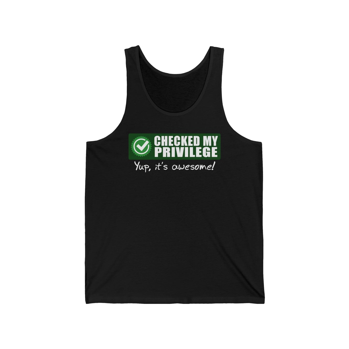 Checked My Privilege. Yup It's Awesome! - Unisex Tank