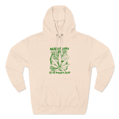 Marijuana Is My Natural High - Hoodie