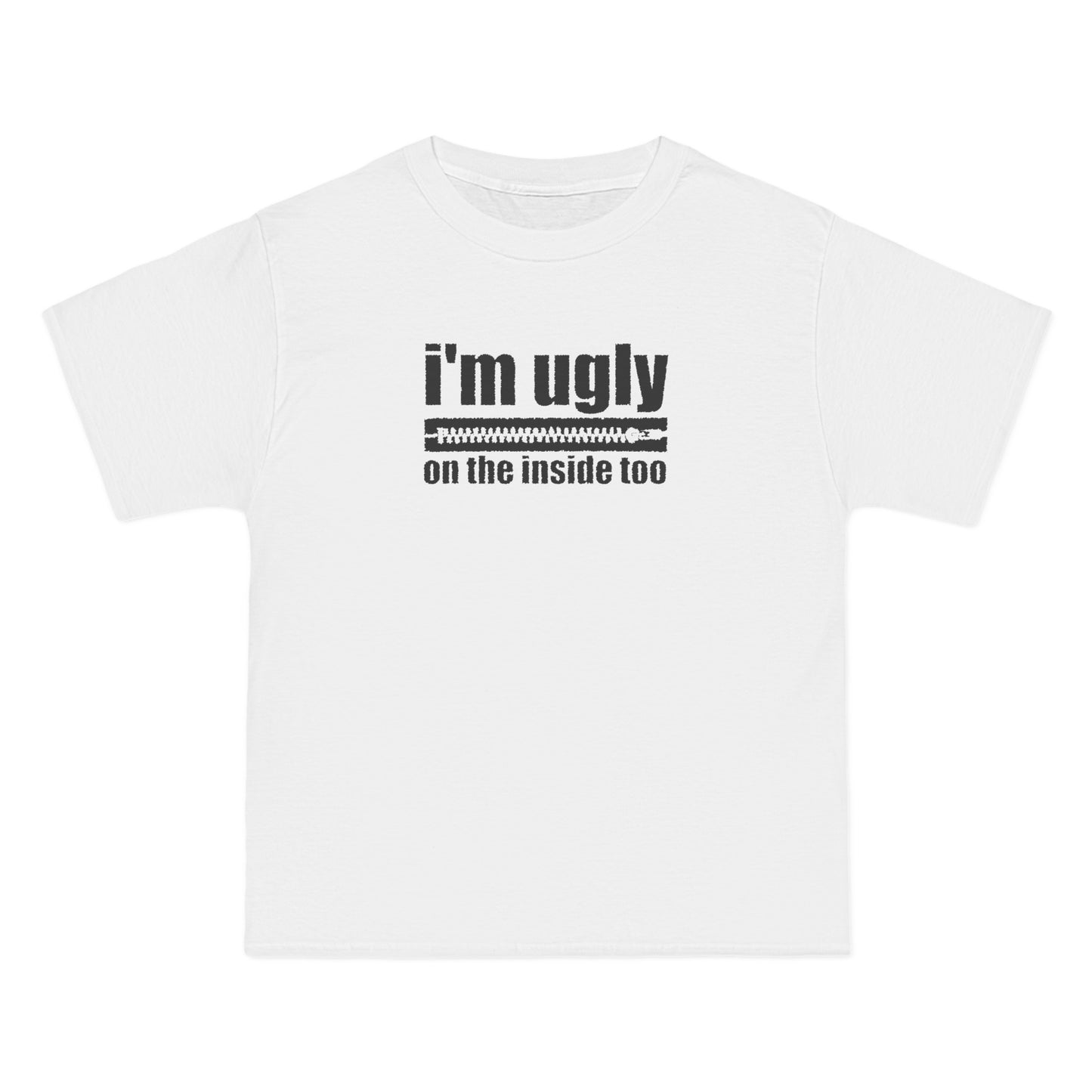 I'm Ugly On The Inside Too - Men's Heavyweight T-Shirt