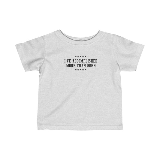 I've Accomplished More Than Biden - Baby T-Shirt