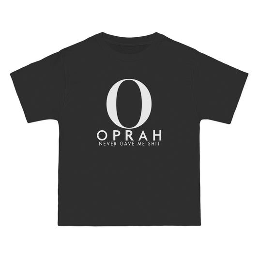 Oprah Never Gave Me Shit - Men's Heavyweight T-Shirt