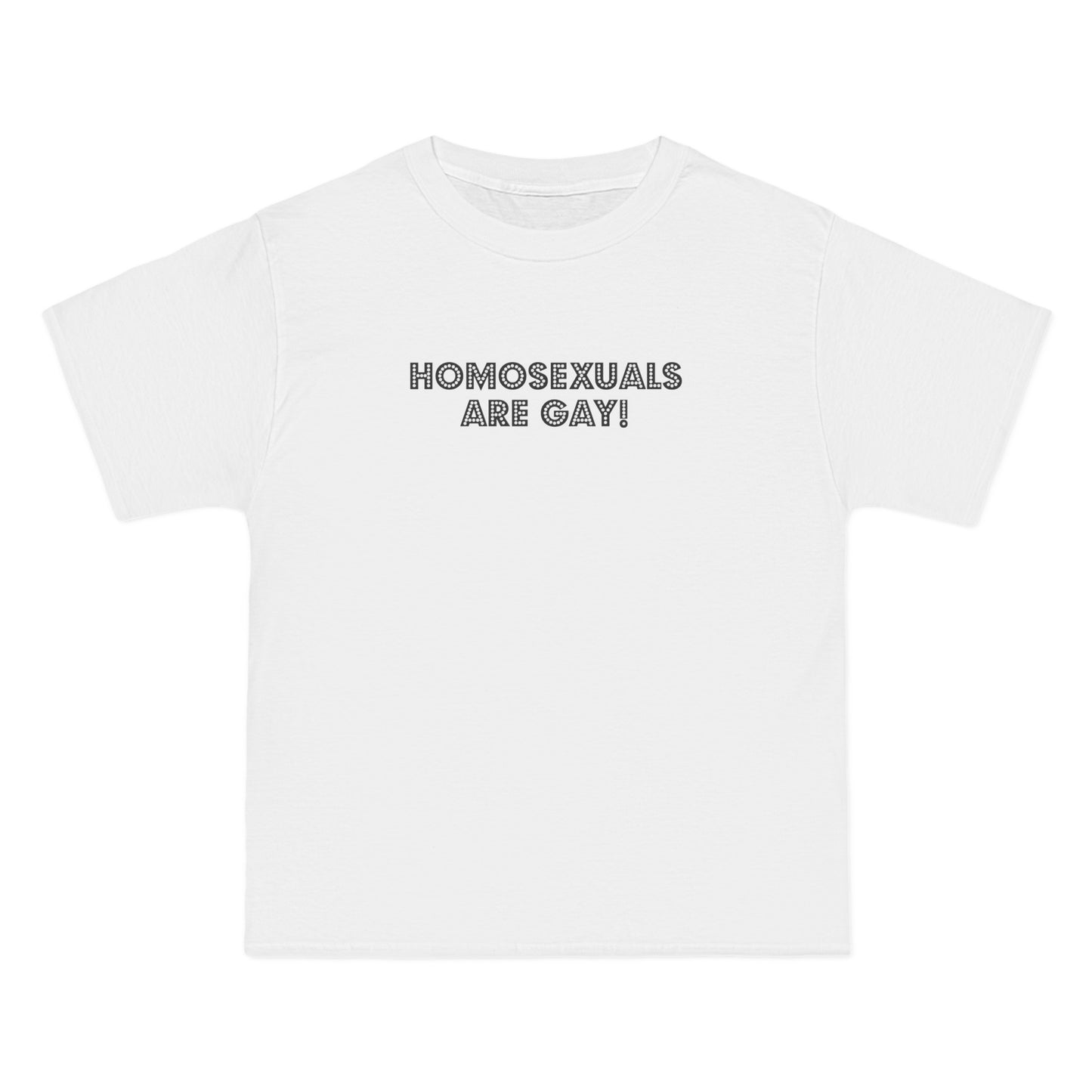 Homosexuals Are Gay - Men's Heavyweight T-Shirt