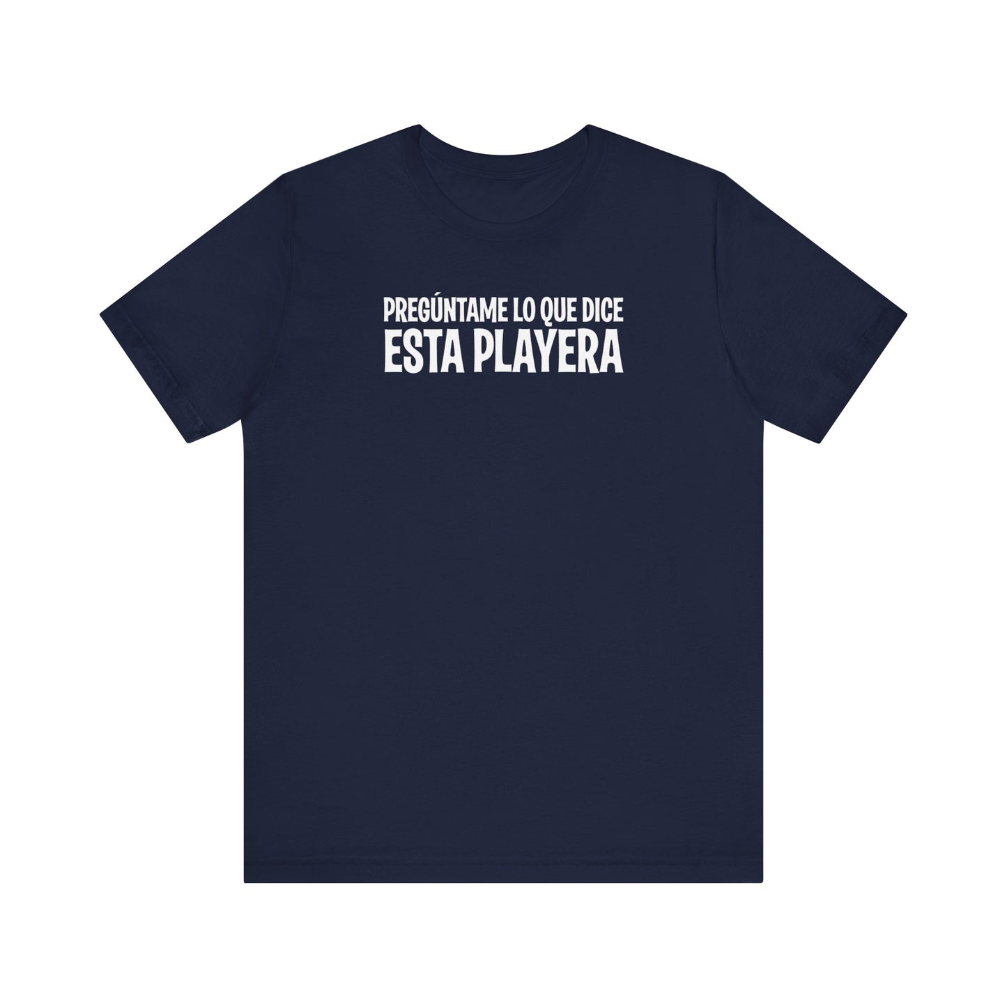 Preguntame Lo Que Dice Esta Playera - Men's T-Shirt