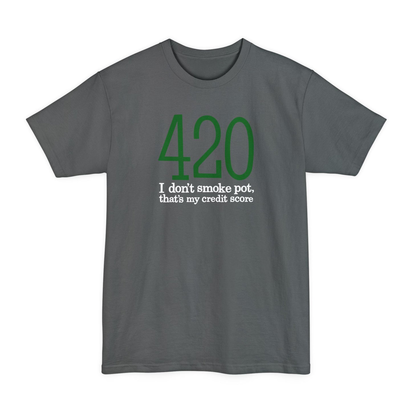 420 - I Don't Smoke Pot - Men's Tall T-Shirt