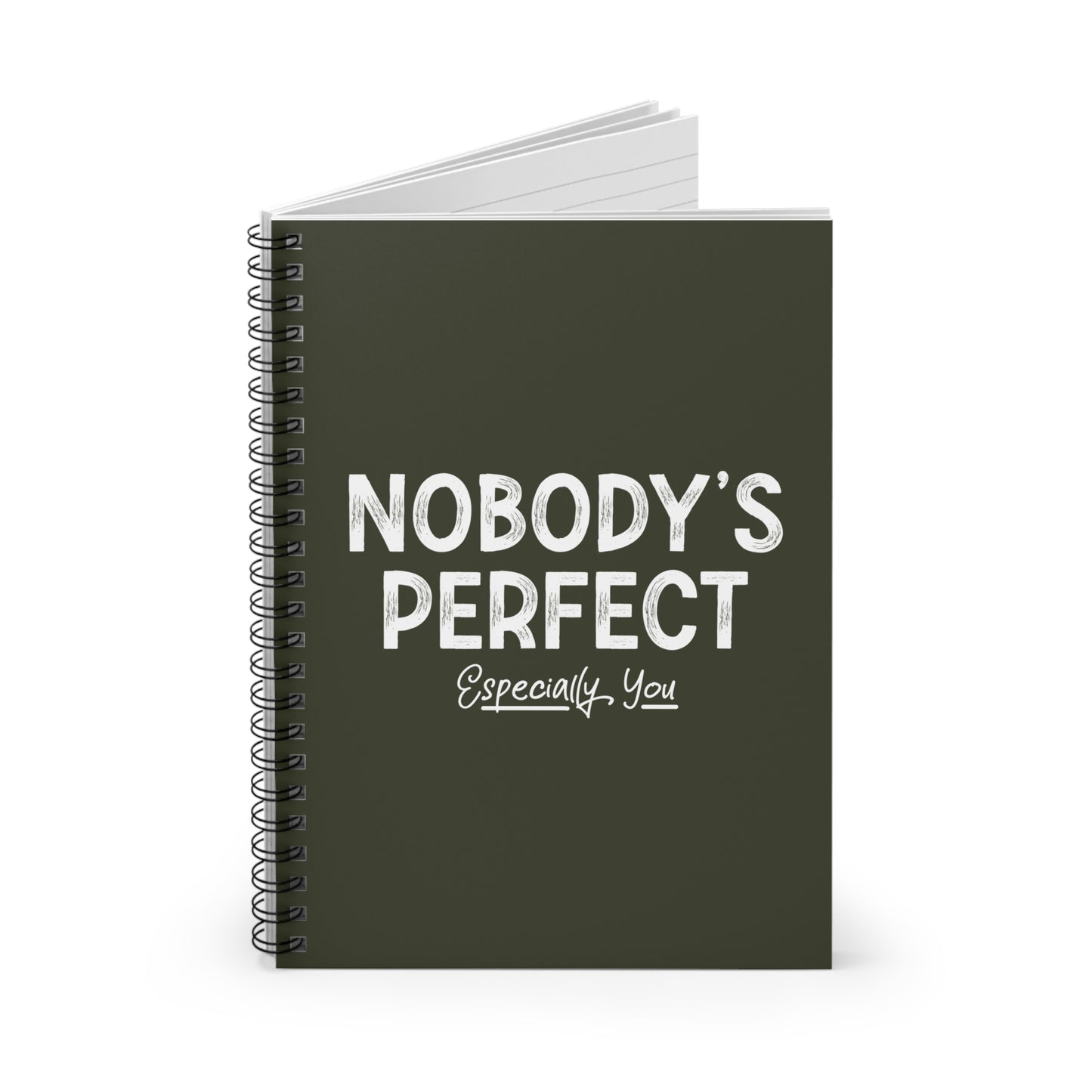 Nobody's Perfect. Especially You. - Spiral Notebook