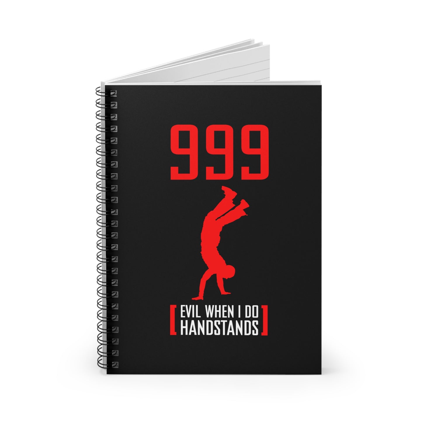 999 - Evil When I Do Handstands - Spiral Notebook