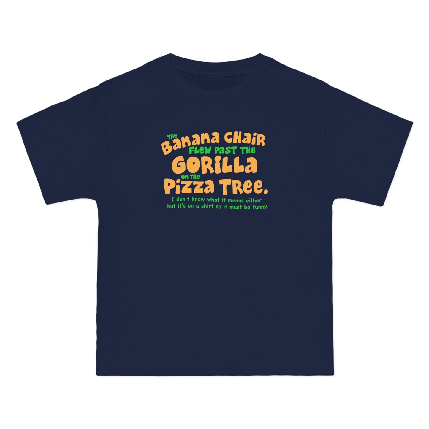 The Banana Chair Flew Past The Gorilla On The Pizza Tree - Men's Heavyweight T-Shirt