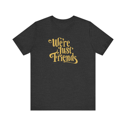 We're Just Friends - Men's T-Shirt