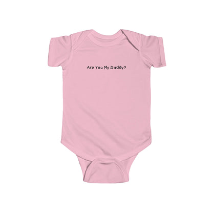 Are You My Daddy? - Baby Onesie