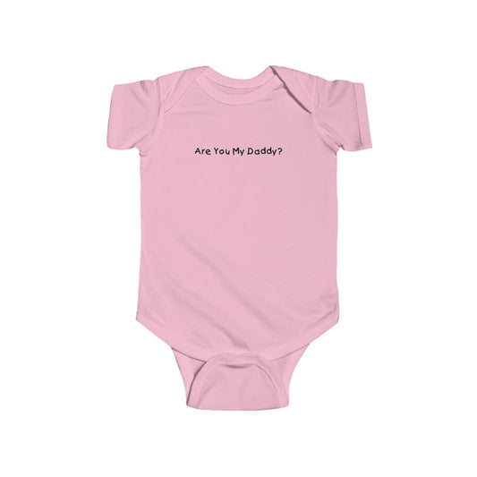 Are You My Daddy? - Baby Onesie