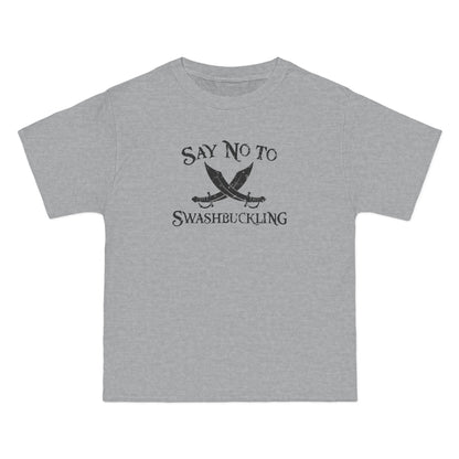 Say No To Swashbuckling - Men's Heavyweight T-Shirt