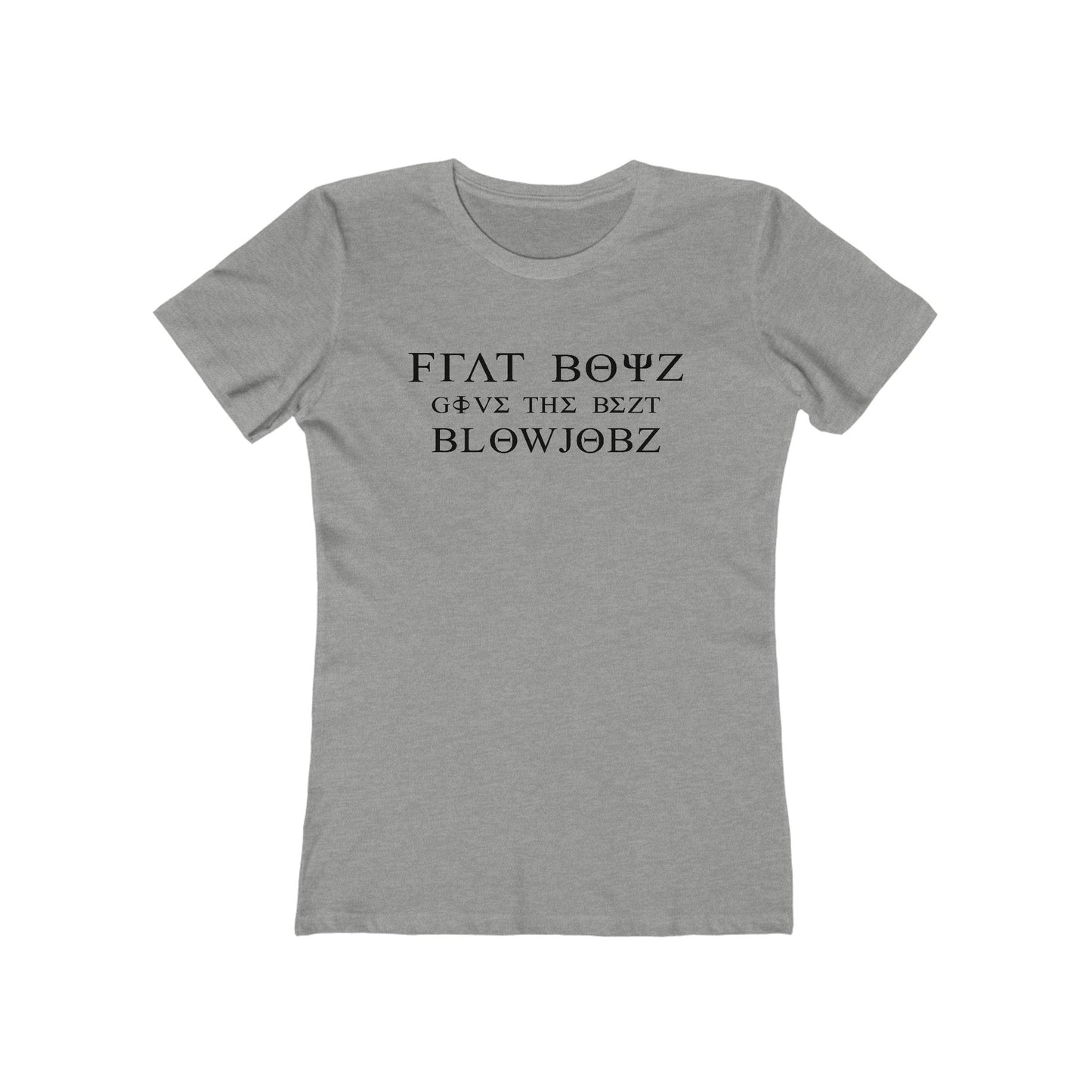 Frat Boys Give The Best Blowjobs - Women’s T-Shirt